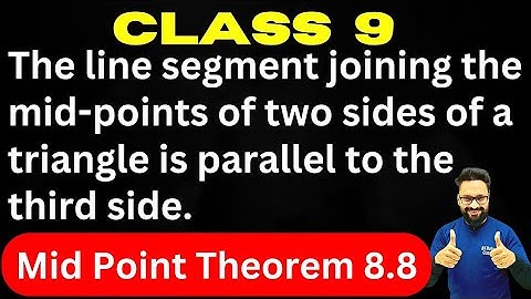 The line segment joining the mid-points of two sides of a triangle is parallel to the third side 🔥