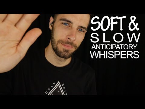 Soft & Slow Anticipatory Whispers - Relaxing Male ASMR