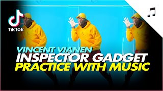 INSPECTOR GADGET | TIK TOK TUTORIAL | Practice with music | DC: Vincent Vianen
