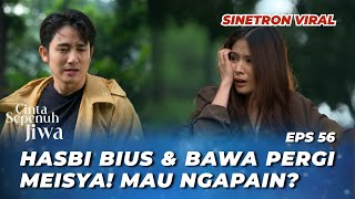 WHOLE-SOUL LOVE EPS 56: LALA & JULIAN ARE TOO LATE TO SAVE MEISYA FROM HASBI⁉️ - (Cut Syifa)