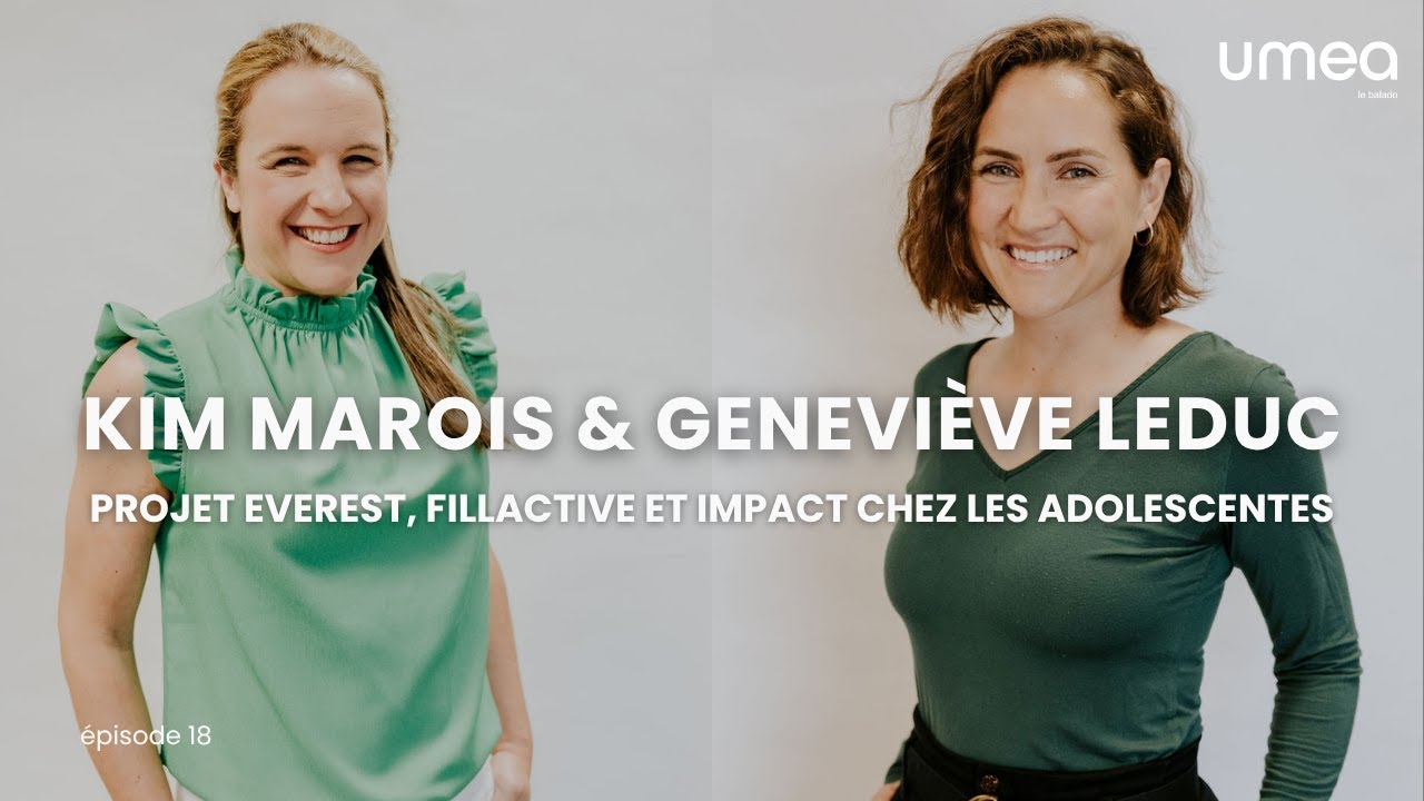 Kim Marois & Geneviève Leduc — Projet Everest, FILLACTIVE et impact chez les adolescentes