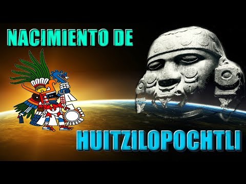 La leyenda de Nacimiento de Huitzilopochtli. El dios guía de los aztecas o mexicas.