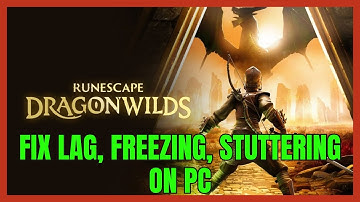 How To Fix RuneScape: Dragonwilds Lagging & Stuttering On PC | Fix Low FPS Drop & Freezing Error