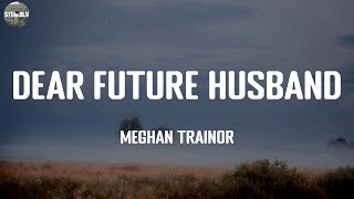 Dear Future Husband - Meghan Trainor / Lyric Video