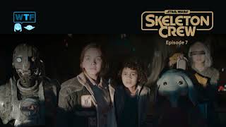 Podcast | Skeleton Crew: Ep 7