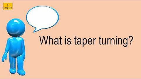 What Is Taper Turning?