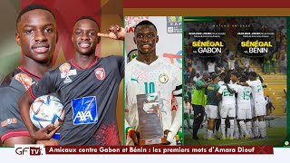 Amicaux contre Gabon et Bénin : les premiers mots d'Amara Diouf