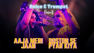 Aaja Meri Jaan  Doston Se Pyar Kiya  Voice U0026 Trumpet  Ujjayinee Roy  Kishore Sodha  Raj Sodha
