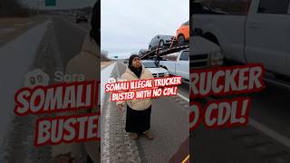 Somali Illegal Trucker Caught With No Cdl