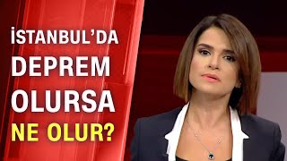 İstanbul'da deprem olursa ne olur?