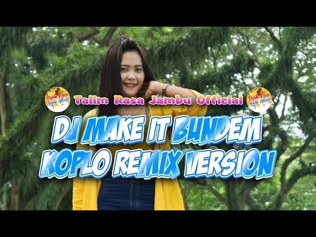 Dj Make It Bundem - Koplo Remix Version class=