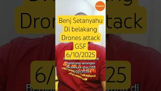 Benjamin Setanyahu di belakang serangan Drone GSF  #isusemasa #politik #politikmalaysia #geopolitik