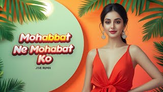 Download Lagu Mohabbat Ne Mohabbat Ko Jive Remix | Amplified Beatz Vol.2 | DJ Ashik X DJ KoNiKz | Vxd Produxtionz MP3