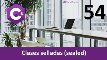 Curso C#. Clases selladas (sealed classes). Vídeo 54