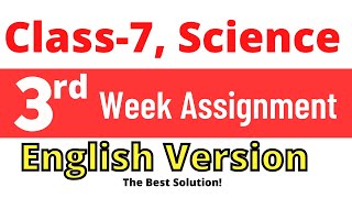 3rd week Class 7 science assignment solution for English version, Class 7 Science 3rdweek assignment