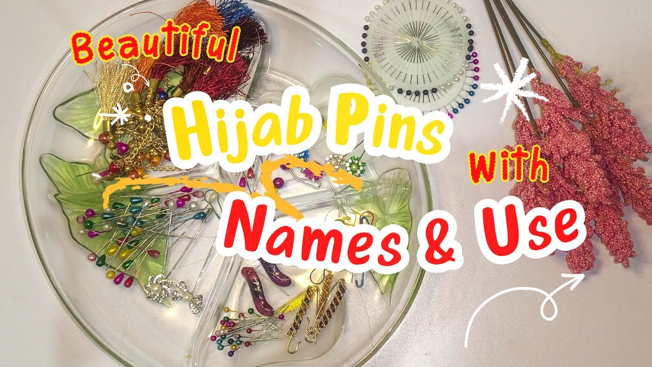 Different types of hijab pins with names, Hijab pins