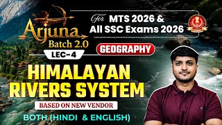 Himalayan Rivers Sytem For SSC MTS 2026 & All SSC Exams 2026 | Arjuna Batch 2.0 | Geography Lec - 04