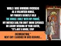 My Parents sold my childhood home while I was deployed overseas, then blocked my number...