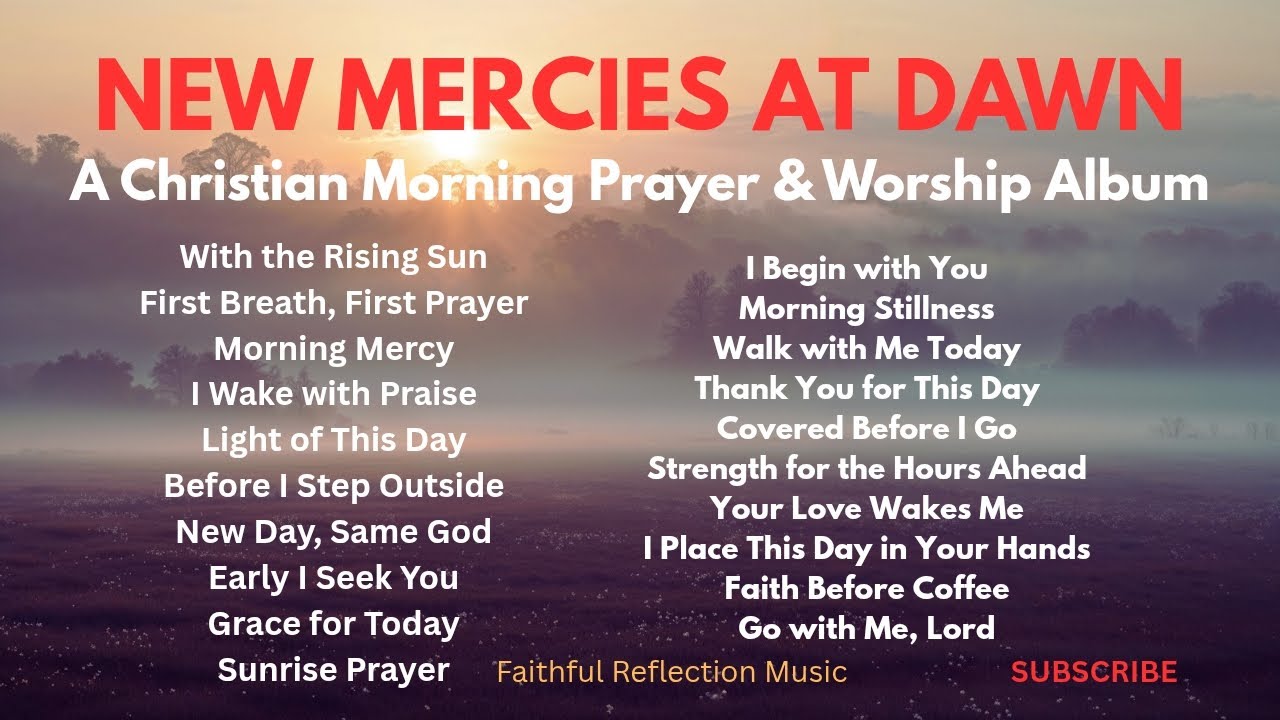 NEW MERCIES AT DAWN | Christian Morning Prayer & Worship Album