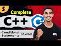 Lecture 5: Conditional Statements in C++ | if, else, else-if | C++ Full Course