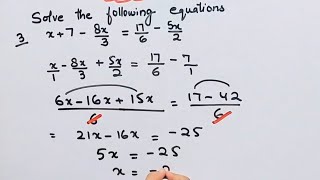 Solve the following Equations x+7-8x/3 =17/6- 5x/2 I