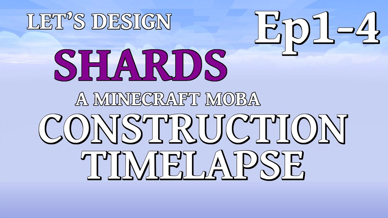 Shards, A Minecraft MOBA - Construction Timelapse (Episodes #1-4) gaming logo
