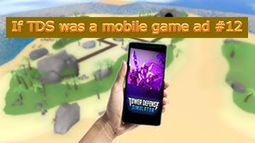 If TDS was a mobile game ad #12 - Tower Defense Simulator
