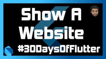 Show A Website with Flutter | Day 05 - #30DaysOfFlutter