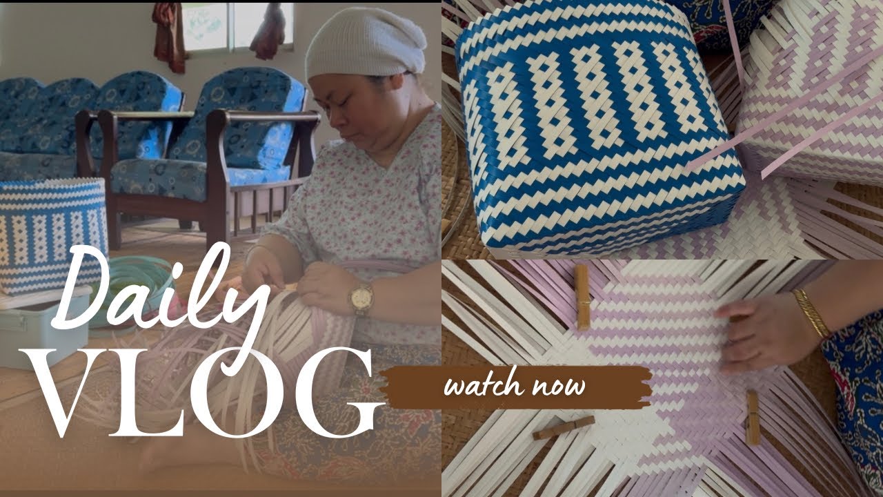 Daily Vlog | Menganyam Bakul.