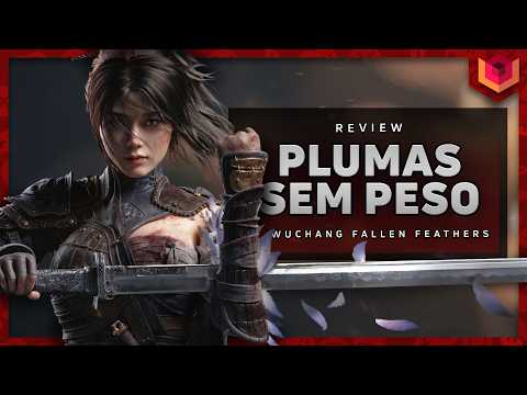 Wuchang: Fallen Feathers - ANÁLISE 4K / REVIEW - VALE A PENA?