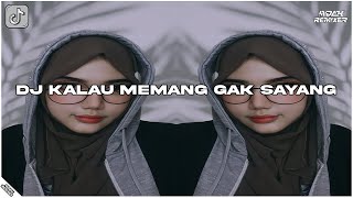 DJ KALAU MEMANG GAK SAYANG GA USAH DI BILANG CINTA | DJ PERCUMA FULL BASS TERBARU 2024
