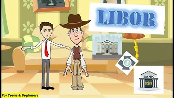 What is LIBOR (London Inter Bank Offered Rate)? A Simple Explanation for Teens and Beginners