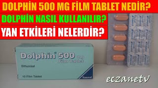 Dolphin 500 Mg Film Tablet Nedir?Dolphin Tabletin Yan Etkisi Nedir?Dolphin Tablet Nasıl Kullanılır?