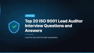Top 20 ISO 9001 Lead Auditor Interview Questions and Answers