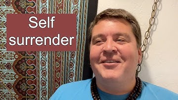 Self-surrender || Nonduality and Enlightenment Simplified