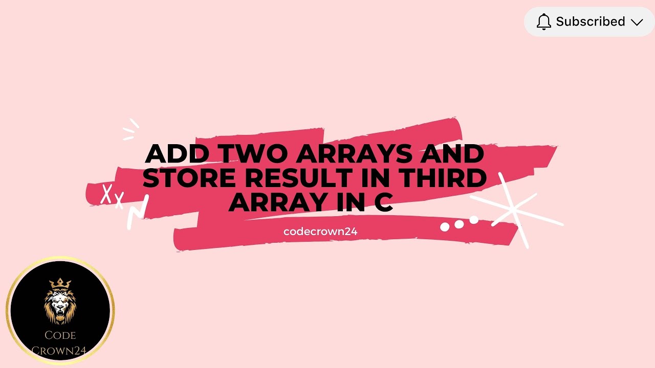 "Add Two Arrays and Store Result in Third Array | C Programming" - YouTube