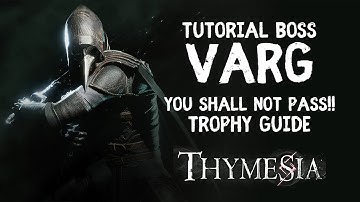 Thymesia - Varg Tutorial Boss Guide - YOU SHALL NOT PASS!! Trophy Guide