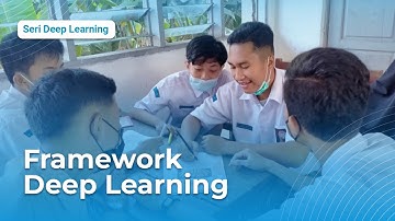 Framework Deep Learning - [Seri Deep Learning]