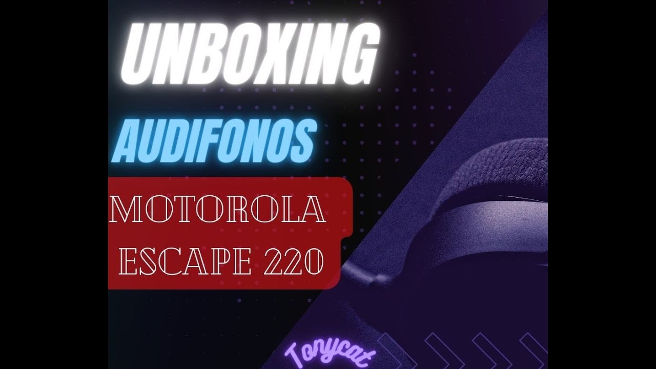 Unboxing de Audifonos Motorola Escape 220