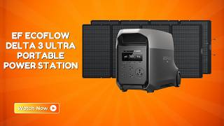 Outdoor Adventures Without Limits – EcoFlow DELTA 3 Ultra Portable Power Station – REVIEW