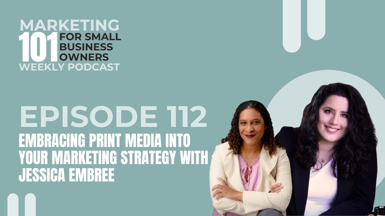 Episode 112: Embracing Print Media into your marketing strategy with ...