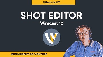 Wirecast 12: Where is the Shot Editor Panel?