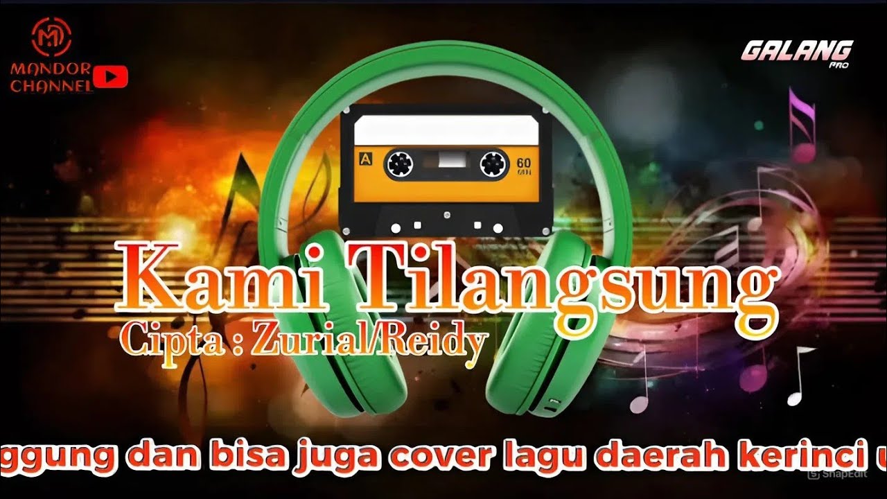 LAGU KERINCI KAMI TILANSUNG Cipta : Zurial / Reidy