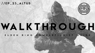 Elden Ring: The Complete Walkthrough | Part 23 | Altus Plateau Part 1