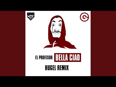 El Profesor - Bella Ciao (Hugel Remix))