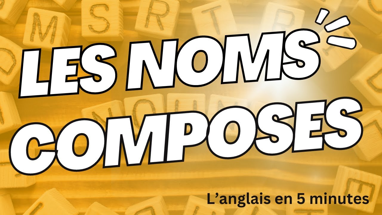Les noms composés en anglais - YouTube