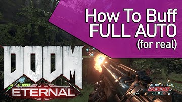 How To Buff Full Auto (for real) — DOOM ETERNAL