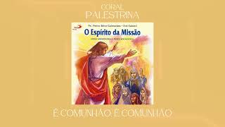 Vídeo de É COMUNHÃO, É COMUNHÃO (Coral Palestrina)