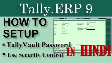 How to Setup Password in Tally.ERP 9 in Hindi | How to Use Security control & TallyVault Password