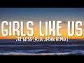 Zoe Wees Girls Like Us Lyrics Felix Jaehn Remix Zoe Wees Girls Like Us Lyrics Felix Jaehn Remix